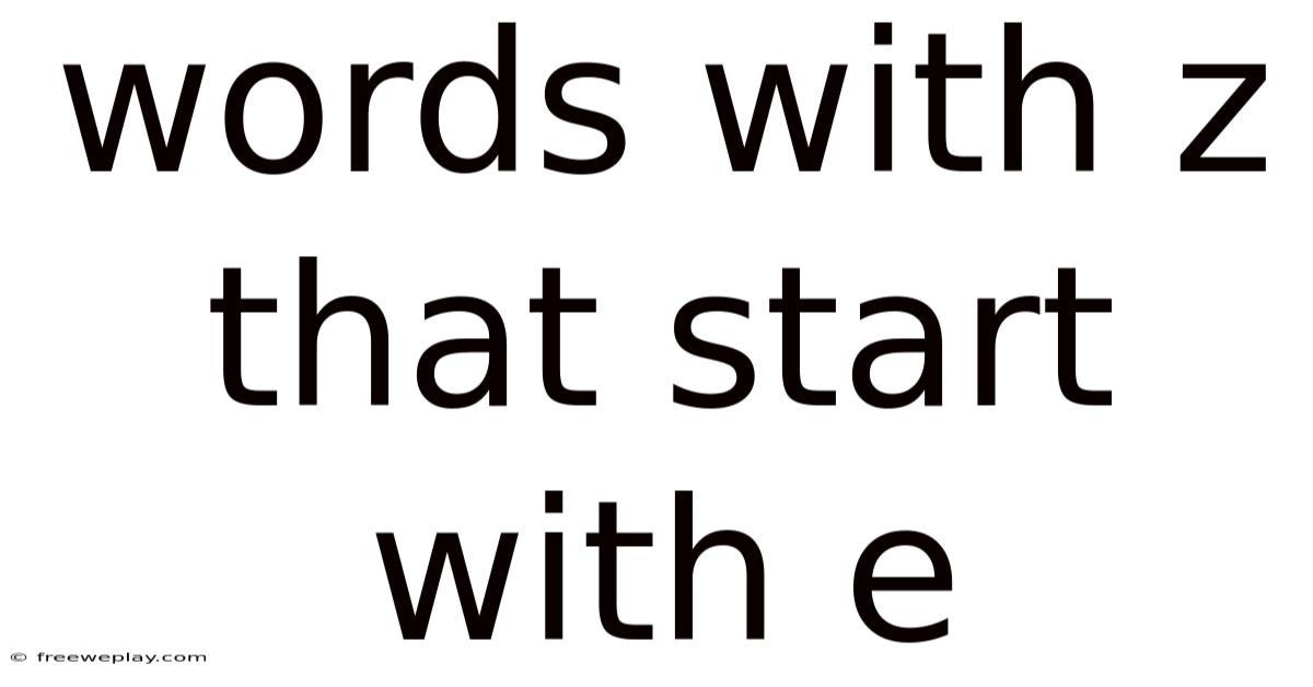 Words With Z That Start With E