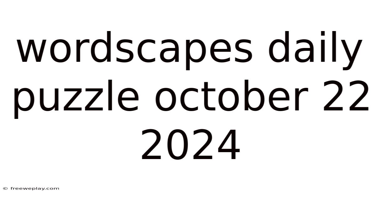 Wordscapes Daily Puzzle October 22 2024